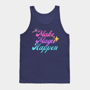 Make Magic Happen Tank Top